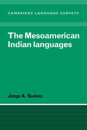 The Mesoamerican Indian Languages de Jorge A. Suarez