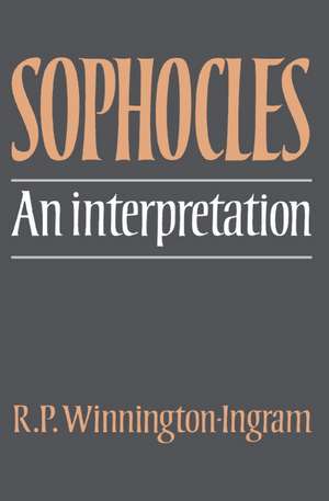 Sophocles: An Interpretation de R. P. Winnington-Ingram