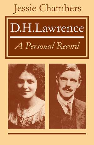 D. H. Lawrence: A Personal Record de Jessie Chambers