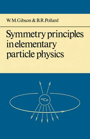 Symmetry Principles Particle Physics de W. M. Gibson