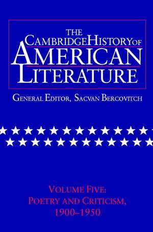 The Cambridge History of American Literature: Volume 5, Poetry and Criticism, 1900–1950 de Sacvan Bercovitch