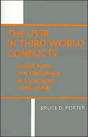 USSR in Third World Conflicts de Bruce D. Porter