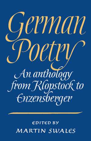 German Poetry: An Anthology from Klopstock to Enzensberger de Martin Swales