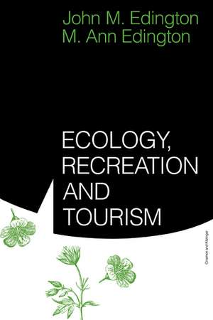 Ecology, Recreation and Tourism de M. Ann Edington