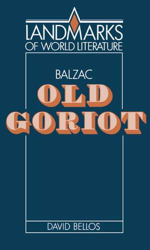 Balzac: Old Goriot de David Bellos