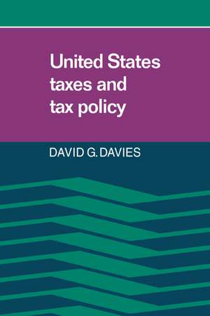 United States Taxes and Tax Policy de David G. Davies