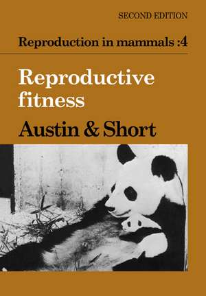 Reproduction in Mammals: Volume 4, Reproductive Fitness de Colin Russell Austin