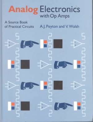 Analog Electronics with Op-amps: A Source Book of Practical Circuits de Anthony Peyton