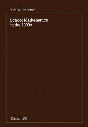 School Mathematics in the 1990s de Geoffrey Howson