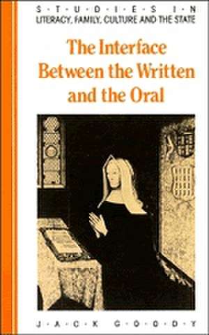 The Interface between the Written and the Oral de Jack Goody