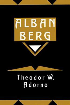 Alban Berg: Master of the Smallest Link de Theodor W. Adorno