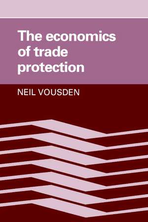 The Economics of Trade Protection de Neil Vousden