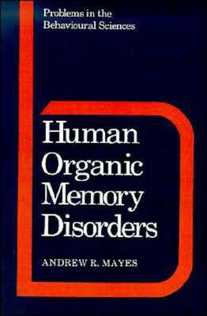 Human Organic Memory Disorders de Andrew R. Mayes