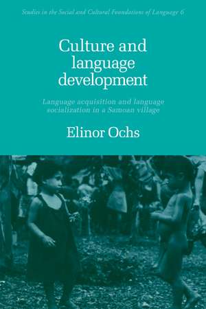 Culture and Language Development: Language Acquisition and Language Socialization in a Samoan Village de Elinor Ochs