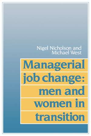 Managerial Job Change: Men and Women in Transition de Nigel Nicholson