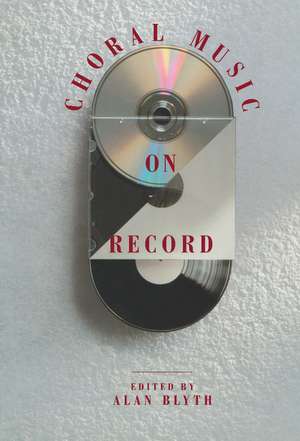 Choral Music on Record de Alan Blyth