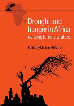 Drought and Hunger in Africa de Michael H. Glantz