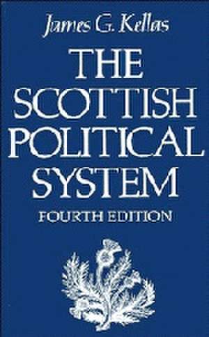 The Scottish Political System de James G. Kellas