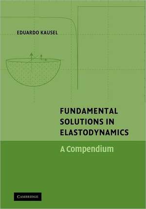 Fundamental Solutions in Elastodynamics: A Compendium de Eduardo Kausel