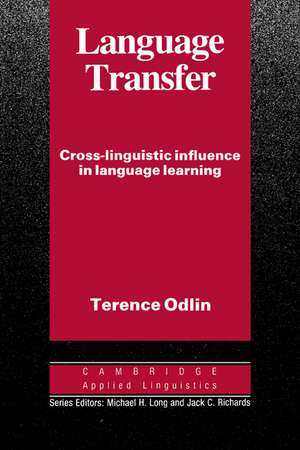 Language Transfer: Cross-Linguistic Influence in Language Learning de Terence Odlin