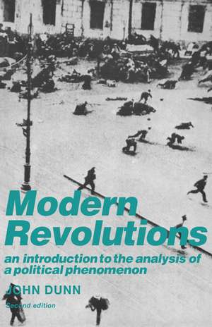 Modern Revolutions: An Introduction to the Analysis of a Political Phenomenon de John Dunn