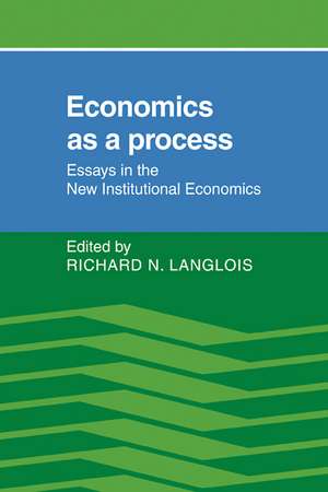 Economics as a Process: Essays in the New Institutional Economics de Richard Langlois