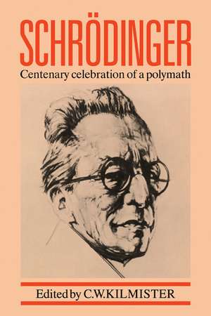 Schrödinger: Centenary Celebration of a Polymath de C. W. Kilmister