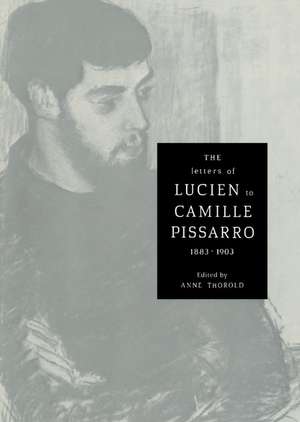 The Letters of Lucien to Camille Pissarro, 1883–1903 de Lucien Pissarro