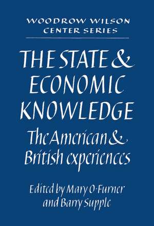 The State and Economic Knowledge: The American and British Experiences de Mary O. Furner