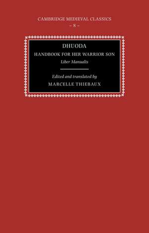 Dhuoda, Handbook for her Warrior Son: Liber Manualis de Marcelle Thiébaux