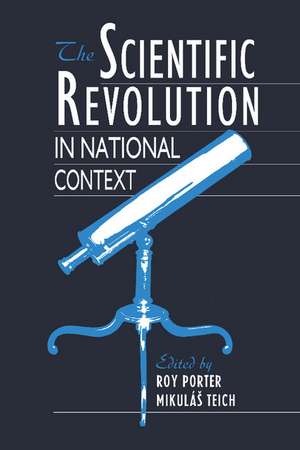 The Scientific Revolution in National Context de Roy Porter