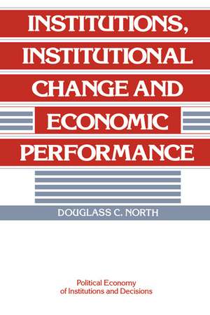 Institutions, Institutional Change and Economic Performance de Douglass C. North