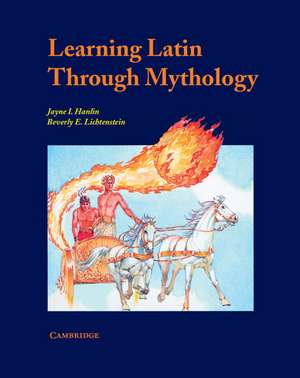 Learning Latin through Mythology de Jayne Hanlin