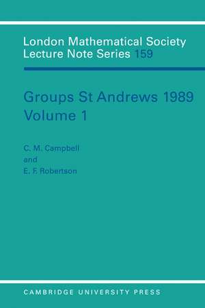 Groups St Andrews 1989: Volume 1 de C. M. Campbell