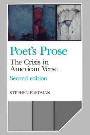 Poet's Prose: The Crisis in American Verse de Stephen Fredman