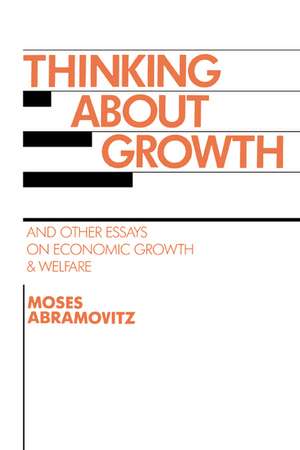 Thinking about Growth: And Other Essays on Economic Growth and Welfare de Moses Abramovitz