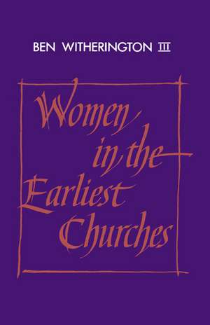 Women in the Earliest Churches de III Ben Witherington