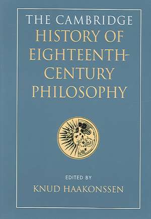 The Cambridge History of Eighteenth-Century Philosophy 2 Volume Hardback Boxed Set de Knud Haakonssen