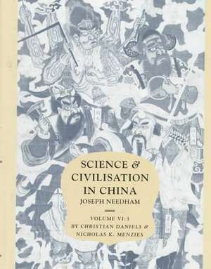 Science and Civilisation in China: Volume 6, Biology and Biological Technology, Part 3, Agro-Industries and Forestry de Joseph Needham