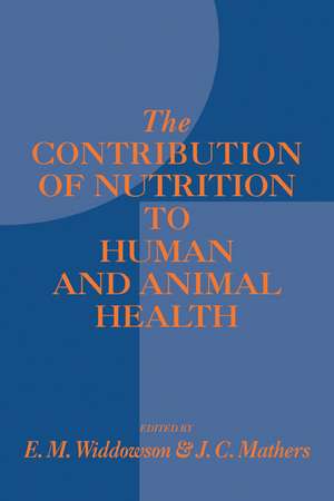 The Contribution of Nutrition to Human and Animal Health de Elsie M. Widdowson