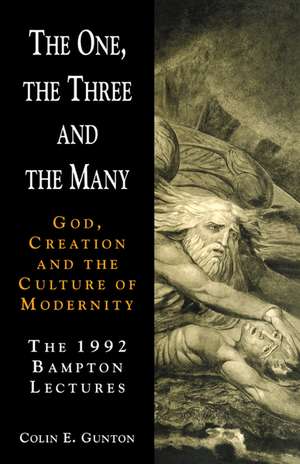 The One, the Three and the Many de Colin E. Gunton