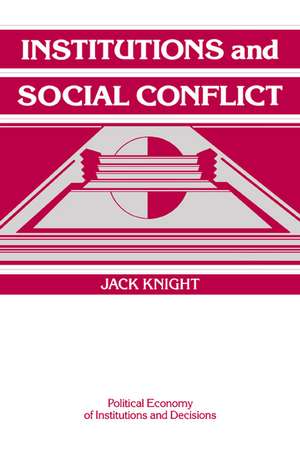 Institutions and Social Conflict de Jack Knight