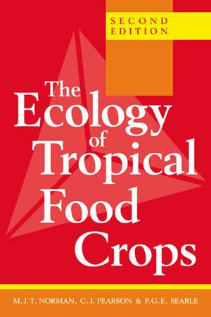 The Ecology of Tropical Food Crops de M. J. T. Norman