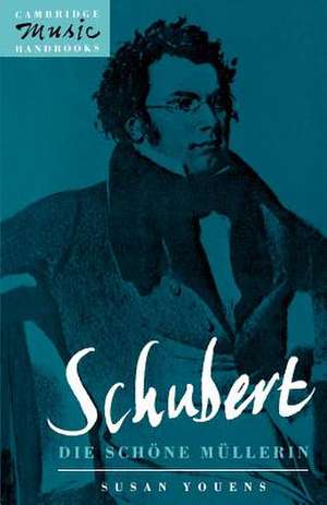 Schubert: Die schöne Müllerin de Susan Youens