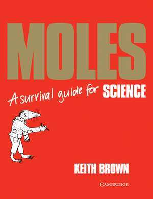 Moles: A Survival Guide de Keith Brown