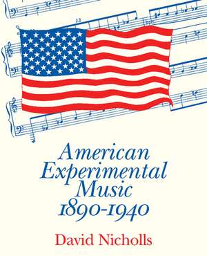 American Experimental Music 1890–1940 de David Nicholls