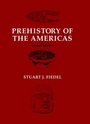 Prehistory of the Americas de Stuart J. Fiedel