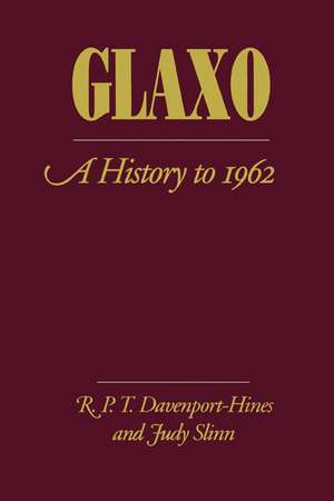 Glaxo: A History to 1962 de R. P. T. Davenport-Hines