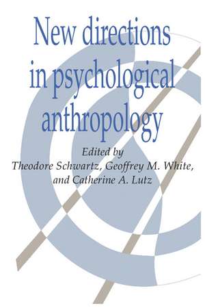 New Directions in Psychological Anthropology de Theodore Schwartz