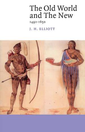 The Old World and the New: 1492–1650 de J. H. Elliott